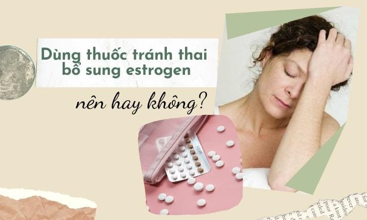thuoc-tranh-thai-bo-sung-estrogen